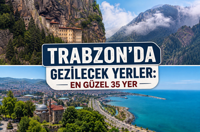 Trabzon’da Gezilecek En Güzel Yerler