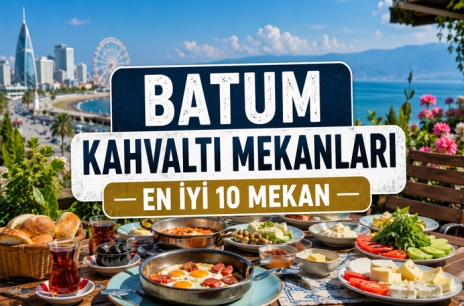 Batum Kahvaltı Yerleri En İyi 10 Mekan